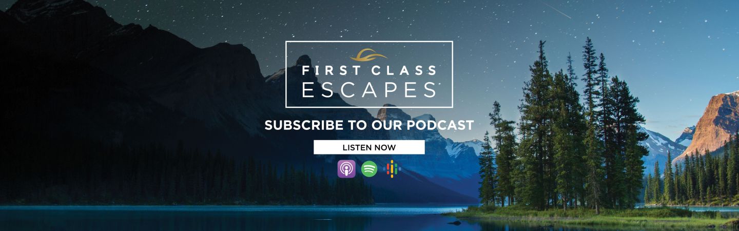 First Class Escapes - Listen now!