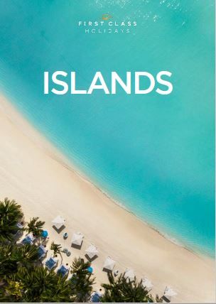 Islands brochure First Class Holidays
