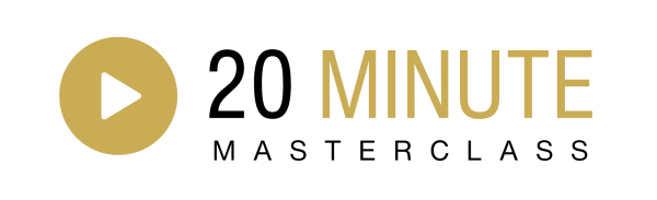 20 Minute Masterclass